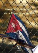 libro Narrativas De Encierro En La República Cubana